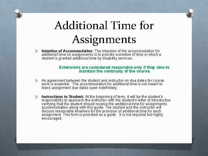 Additional Time for Assignments O Intention of Accommodation: The intention of the accommodation for