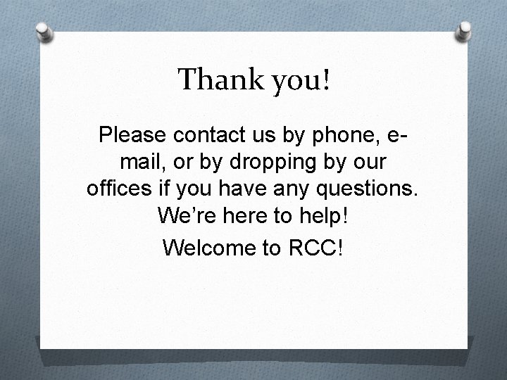 Thank you! Please contact us by phone, email, or by dropping by our offices