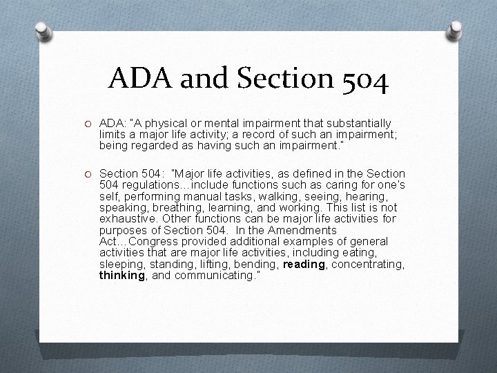 ADA and Section 504 O ADA: “A physical or mental impairment that substantially limits