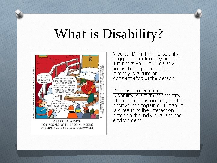 What is Disability? Medical Definition: Disability suggests a deficiency and that it is negative.