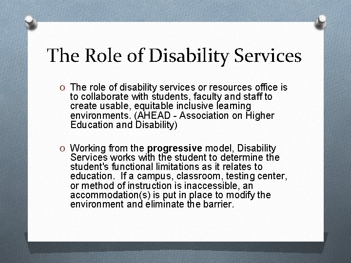 The Role of Disability Services O The role of disability services or resources office