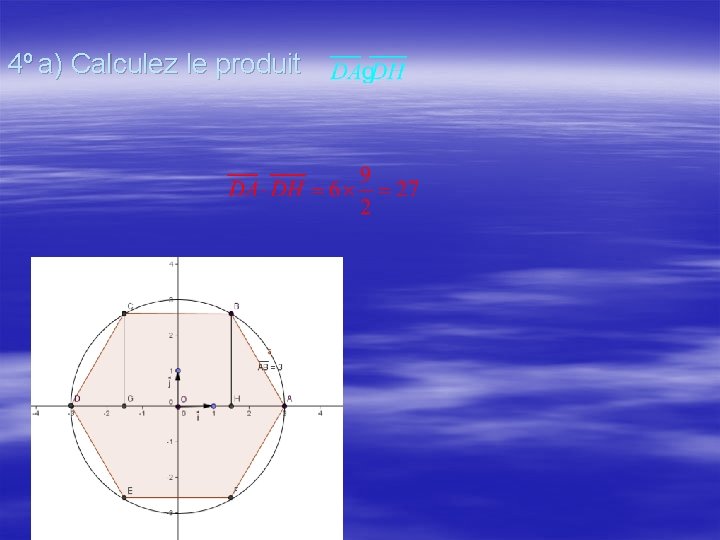 4º a) Calculez le produit 