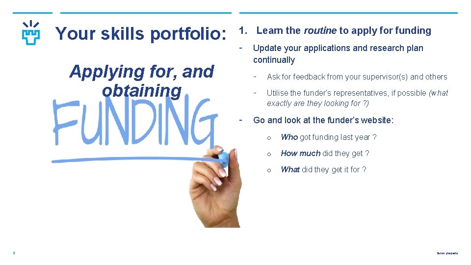 Your skills portfolio: 1. Learn the routine to apply for funding - Applying for,