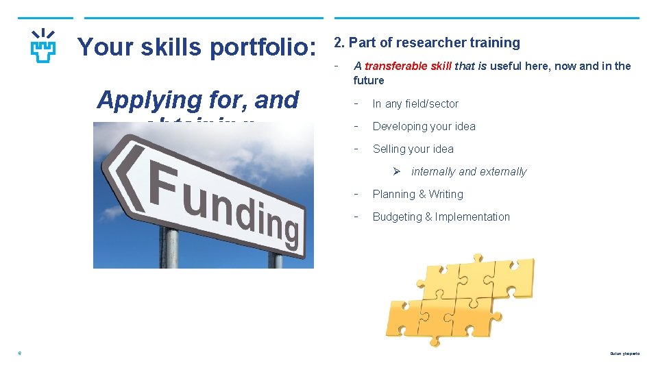 Your skills portfolio: Applying for, and obtaining 2. Part of researcher training - A