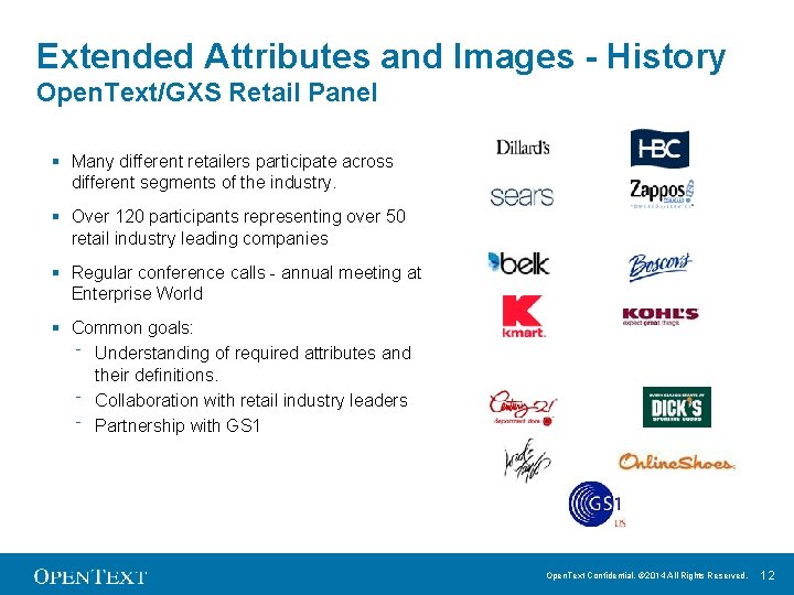 Extended Attributes and Images - History Open. Text/GXS Retail Panel § Many different retailers