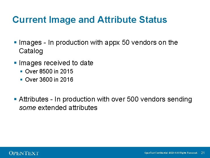 Current Image and Attribute Status § Images - In production with appx 50 vendors