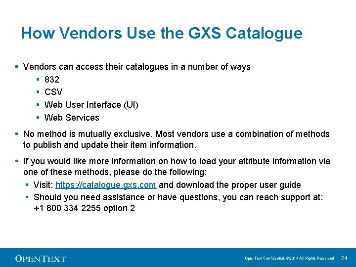 How Vendors Use the GXS Catalogue § Vendors can access their catalogues in a