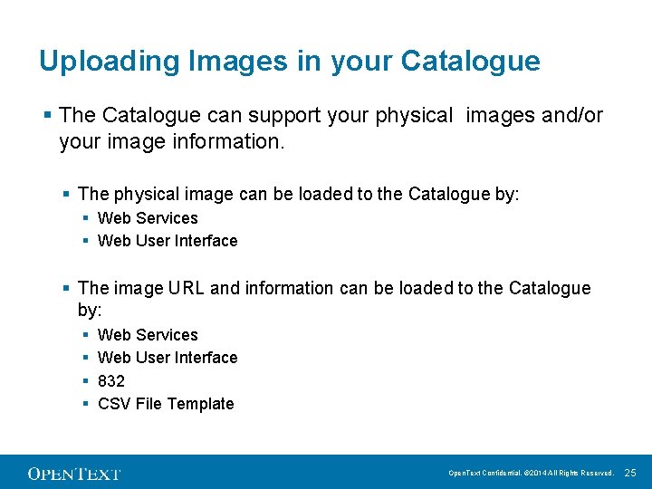 Uploading Images in your Catalogue § The Catalogue can support your physical images and/or