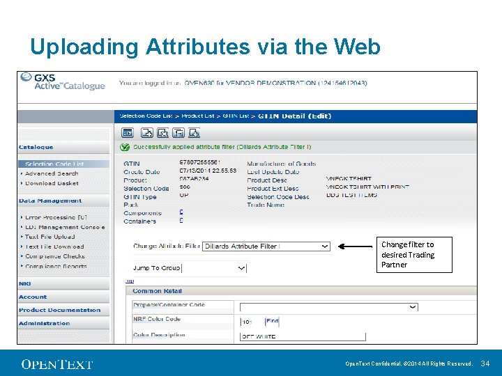 Uploading Attributes via the Web Change filter to desired Trading Partner Open. Text Confidential.
