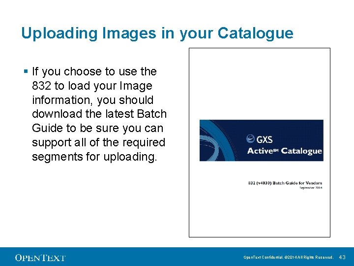 Uploading Images in your Catalogue § If you choose to use the 832 to