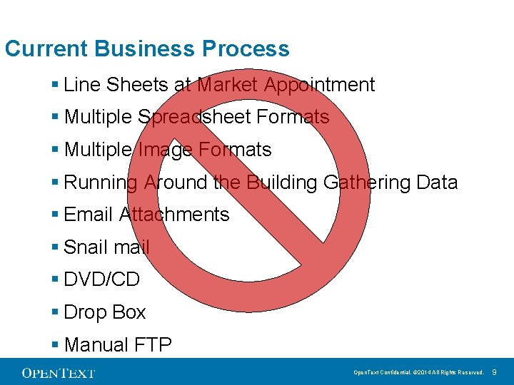 Current Business Process § Line Sheets at Market Appointment § Multiple Spreadsheet Formats §