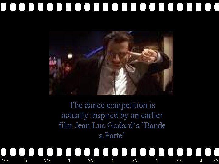 The dance competition is actually inspired by an earlier film Jean Luc Godard’s ‘Bande