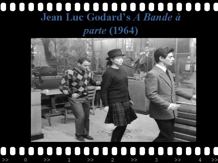 Jean Luc Godard’s A Bande à parte (1964) >> 0 >> 1 >> 2
