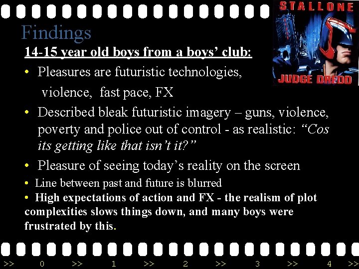 Findings 14 -15 year old boys from a boys’ club: • Pleasures are futuristic