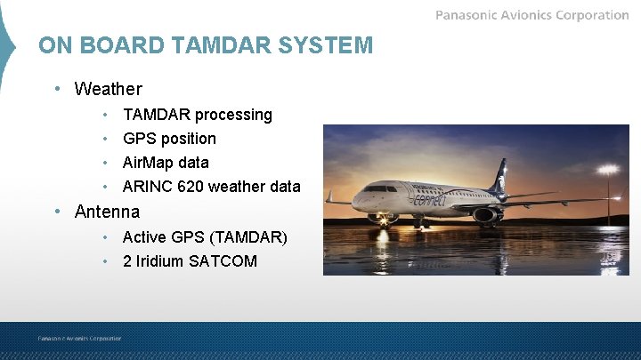 ON BOARD TAMDAR SYSTEM • Weather • • TAMDAR processing GPS position Air. Map