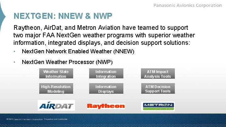 NEXTGEN: NNEW & NWP Raytheon, Air. Dat, and Metron Aviation have teamed to support