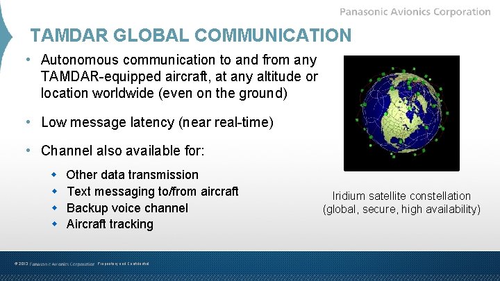 TAMDAR GLOBAL COMMUNICATION • Autonomous communication to and from any TAMDAR-equipped aircraft, at any