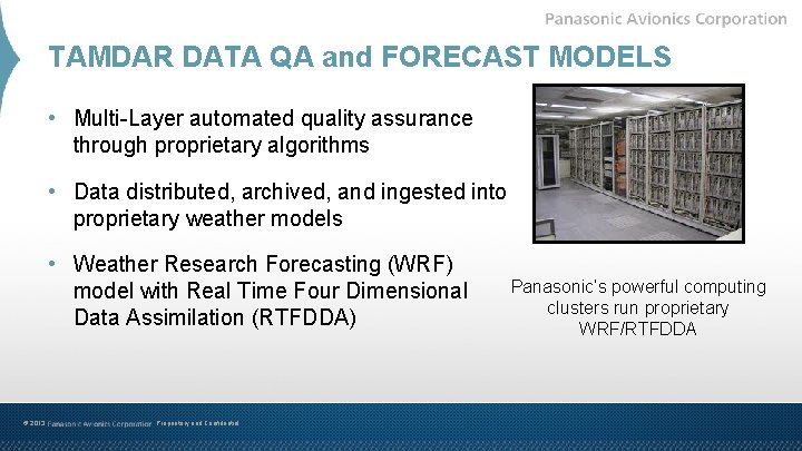 TAMDAR DATA QA and FORECAST MODELS • Multi-Layer automated quality assurance through proprietary algorithms