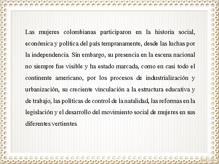 Las mujeres colombianas participaron en la historia social, económica y política del país tempranamente,