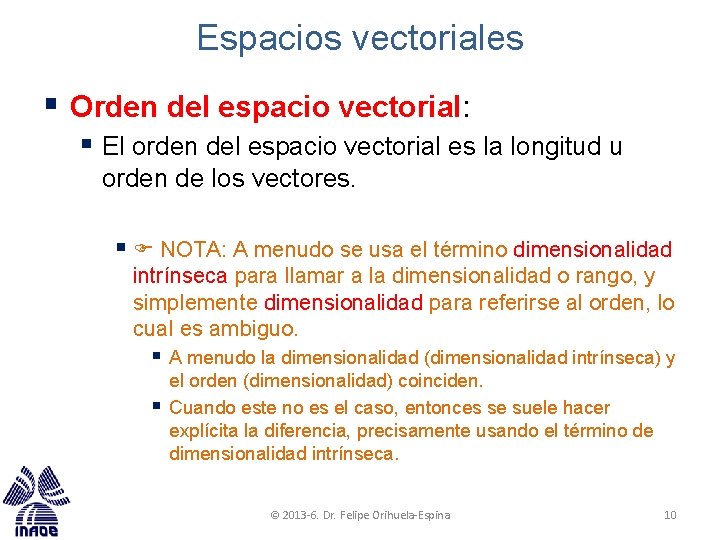 Espacios vectoriales § Orden del espacio vectorial: § El orden del espacio vectorial es Espacios vectoriales § Orden del espacio vectorial: § El orden del espacio vectorial es