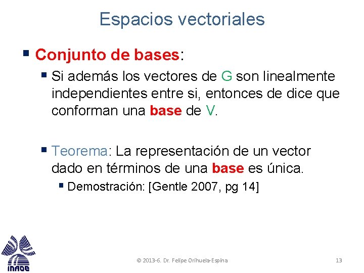 Espacios vectoriales § Conjunto de bases: § Si además los vectores de G son Espacios vectoriales § Conjunto de bases: § Si además los vectores de G son