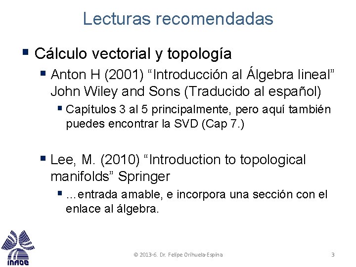 Lecturas recomendadas § Cálculo vectorial y topología § Anton H (2001) “Introducción al Álgebra Lecturas recomendadas § Cálculo vectorial y topología § Anton H (2001) “Introducción al Álgebra