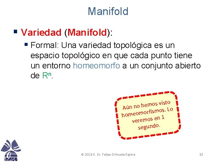Manifold § Variedad (Manifold): § Formal: Una variedad topológica es un espacio topológico en Manifold § Variedad (Manifold): § Formal: Una variedad topológica es un espacio topológico en