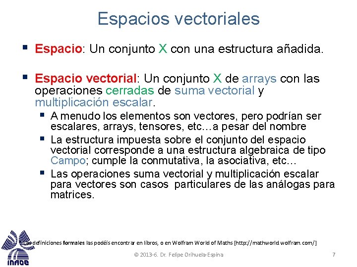 Espacios vectoriales § Espacio: Un conjunto X con una estructura añadida. § Espacio vectorial: Espacios vectoriales § Espacio: Un conjunto X con una estructura añadida. § Espacio vectorial: