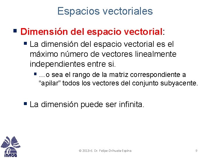 Espacios vectoriales § Dimensión del espacio vectorial: § La dimensión del espacio vectorial es Espacios vectoriales § Dimensión del espacio vectorial: § La dimensión del espacio vectorial es