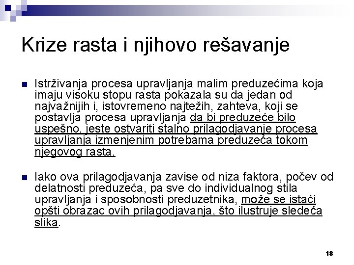 Krize rasta i njihovo rešavanje n Istrživanja procesa upravljanja malim preduzećima koja imaju visoku