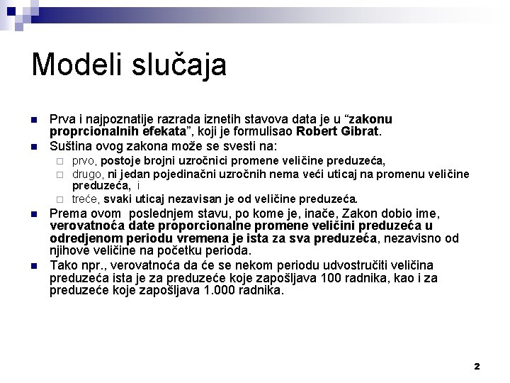 Modeli slučaja n n Prva i najpoznatije razrada iznetih stavova data je u “zakonu