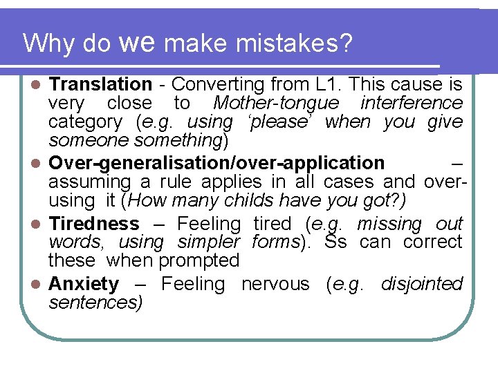 Why do we make mistakes? Translation - Converting from L 1. This cause is Why do we make mistakes? Translation - Converting from L 1. This cause is