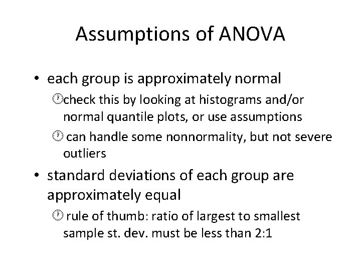 Assumptions of ANOVA • each group is approximately normal ·check this by looking at Assumptions of ANOVA • each group is approximately normal ·check this by looking at