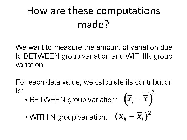 How are these computations made? We want to measure the amount of variation due