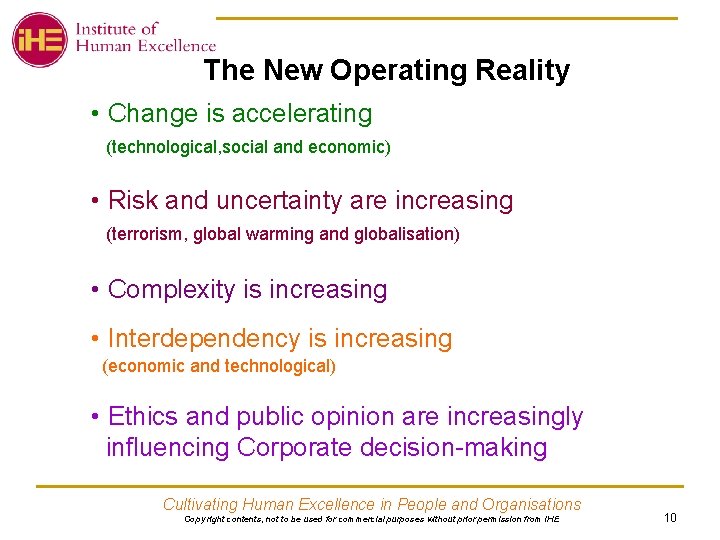 The New Operating Reality • Change is accelerating (technological, social and economic) • Risk