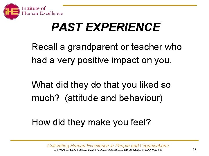 PAST EXPERIENCE Recall a grandparent or teacher who had a very positive impact on