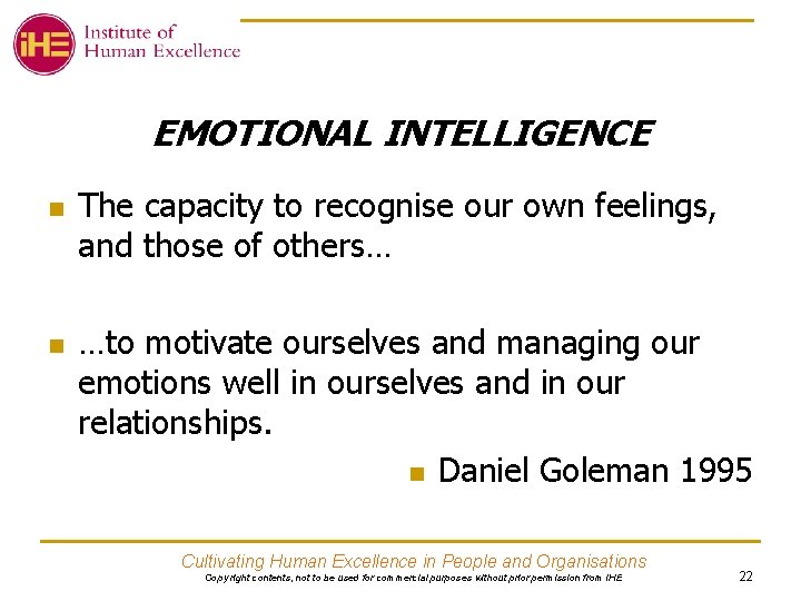 EMOTIONAL INTELLIGENCE n n The capacity to recognise our own feelings, and those of
