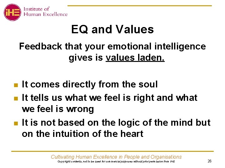 EQ and Values Feedback that your emotional intelligence gives is values laden. n n