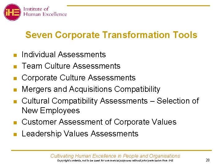 Seven Corporate Transformation Tools n n n n Individual Assessments Team Culture Assessments Corporate