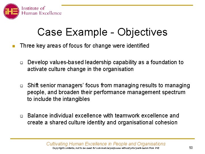 Case Example - Objectives n Three key areas of focus for change were identified