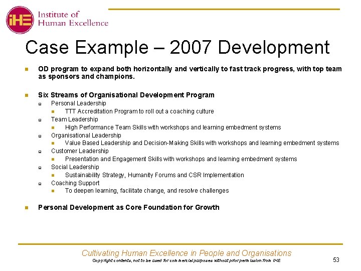Case Example – 2007 Development n OD program to expand both horizontally and vertically