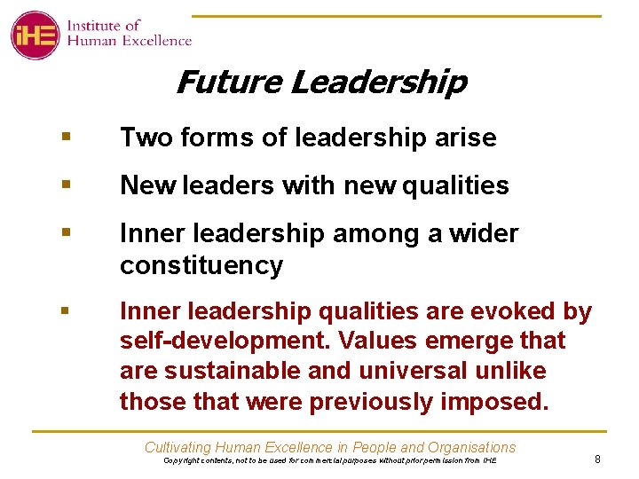 Future Leadership § Two forms of leadership arise § New leaders with new qualities