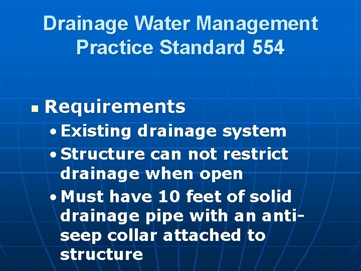 Drainage Water Management Practice Standard 554 n Requirements • Existing drainage system • Structure