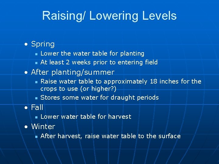 Raising/ Lowering Levels • Spring n n Lower the water table for planting At