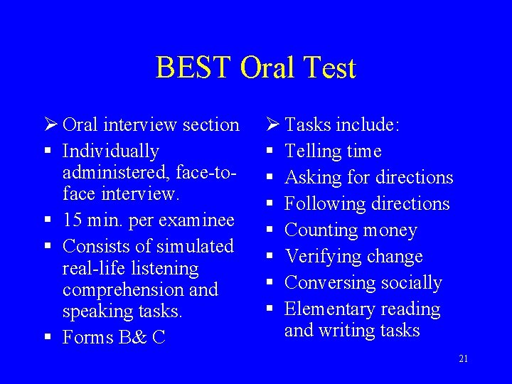 BEST Oral Test Ø Oral interview section § Individually administered, face-toface interview. § 15