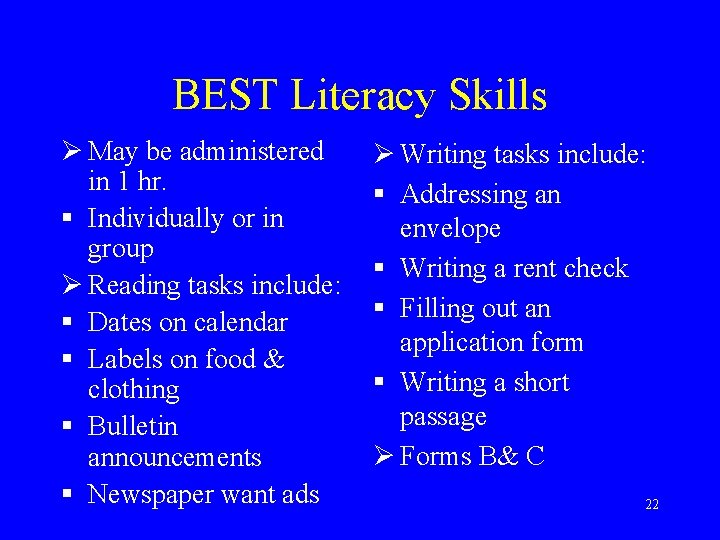 BEST Literacy Skills Ø May be administered in 1 hr. § Individually or in