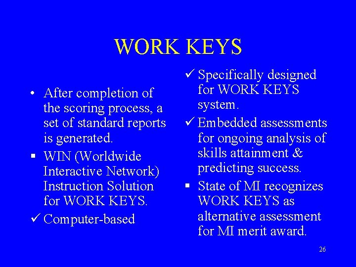 WORK KEYS • After completion of the scoring process, a set of standard reports