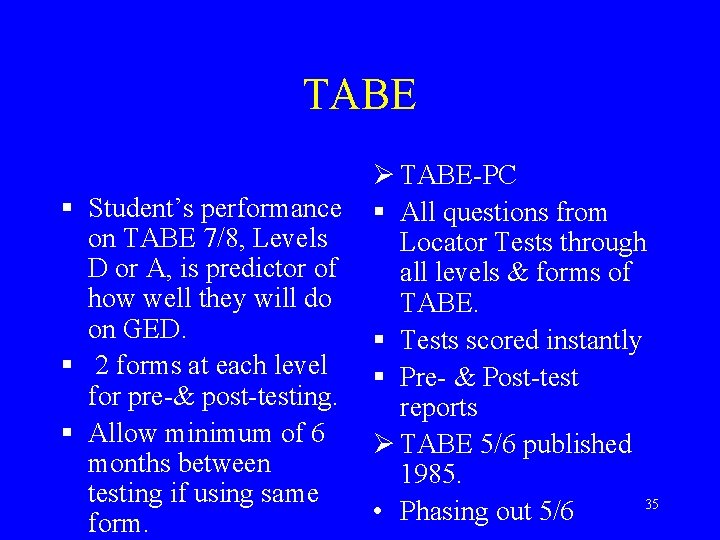 TABE § Student’s performance on TABE 7/8, Levels D or A, is predictor of