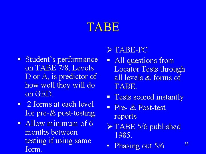 TABE § Student’s performance on TABE 7/8, Levels D or A, is predictor of