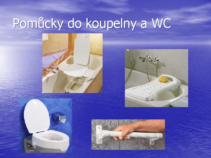 Pomůcky do koupelny a WC 